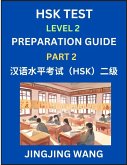 HSK Test Level 2 Preparation Guide (Part 2)- A Beginner's Study Material to Self-learn Mandarin Chinese Characters, Words, Example Sentences, Vocabulary, Essays and Stories to Pass Hanyu Shuiping Kaoshi, Easy Lessons, Books for HSK All Levels HSK Test Level 2 Preparation Guide (Part 2)- A Beginner's Study Material to Self-learn Mandarin Chinese Characters, Words, Example Sentences, Vocabulary, Essays and Stories to Pass Hanyu Shuiping Kaoshi, Easy Lessons, Books for HSK All Levels