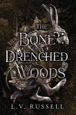 The Bone Drenched Woods The Bone Drenched Woods