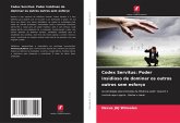 Codex Servitus: Poder insidioso de dominar os outros outros sem esforço Codex Servitus: Poder insidioso de dominar os outros outros sem esforço