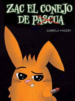Zac el conejo (no) de Pascua - Madero, Gabriela