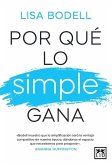 Por qué lo simple gana Por qué lo simple gana