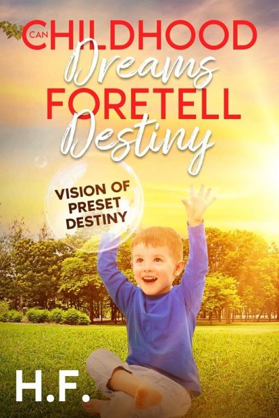 Can Childhood Dreams Foretell Destiny Can Childhood Dreams Foretell Destiny