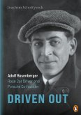 Driven Out - Adolf Rosenberger - Race Car Driver and Porsche Co-founder (eBook, ePUB) Driven Out - Adolf Rosenberger - Race Car Driver and Porsche Co-founder (eBook, ePUB)