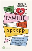 Wie Familie, nur besser (eBook, ePUB) Wie Familie, nur besser (eBook, ePUB)