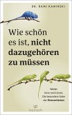 Wie schön es ist, nicht dazugehören zu müssen (eBook, ePUB) Wie schön es ist, nicht dazugehören zu müssen (eBook, ePUB)