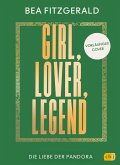 Girl, Lover, Legend - Die Liebe der Pandora (eBook, ePUB) Girl, Lover, Legend - Die Liebe der Pandora (eBook, ePUB)