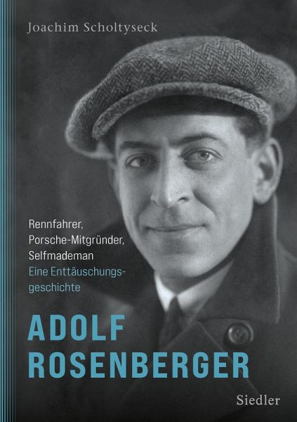 Adolf Rosenberger - Rennfahrer, Porsche-Mitgründer, Selfmademan (eBook, ePUB) Adolf Rosenberger - Rennfahrer, Porsche-Mitgründer, Selfmademan (eBook, ePUB)