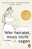 Wer heiratet, muss nicht zu allem Ja sagen (eBook, ePUB) Wer heiratet, muss nicht zu allem Ja sagen (eBook, ePUB)