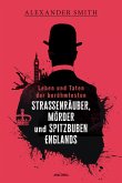 Leben und Taten der berühmtesten Straßenräuber, Mörder und Spitzbuben Englands (eBook, ePUB) Leben und Taten der berühmtesten Straßenräuber, Mörder und Spitzbuben Englands (eBook, ePUB)