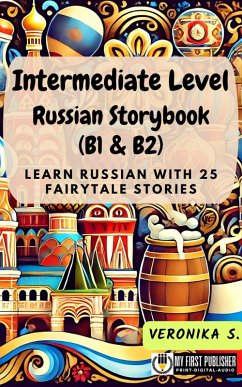 Cover Intermediate Level Russian Storybook (B1 & B2): Learn Russian with 25 Fairytale Stories (Learning Russian with Ease, #2) (eBook, ePUB)