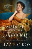 Madcap with a Marquess (Lords of Second Chances, #1) (eBook, ePUB) Madcap with a Marquess (Lords of Second Chances, #1) (eBook, ePUB)