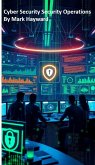 Cyber Security Security Operations (eBook, ePUB) Cyber Security Security Operations (eBook, ePUB)
