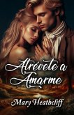 Atrévete a Amarme (Familia Duvergier, #2) (eBook, ePUB) Atrévete a Amarme (Familia Duvergier, #2) (eBook, ePUB)