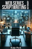 Web Series Scriptwriting Dictionary (Grow Your Vocabulary) (eBook, ePUB) Web Series Scriptwriting Dictionary (Grow Your Vocabulary) (eBook, ePUB)