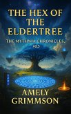 The Hex of the Eldertree (The Mythnia Chronicles, #0.5) (eBook, ePUB) The Hex of the Eldertree (The Mythnia Chronicles, #0.5) (eBook, ePUB)
