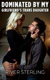 Dominated by My Girlfriend's Trans Daughter (Dominated by My..., #2) (eBook, ePUB) Dominated by My Girlfriend's Trans Daughter (Dominated by My..., #2) (eBook, ePUB)
