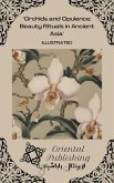 Orchids and Opulence Beauty Rituals in Ancient Asia (eBook, ePUB) Orchids and Opulence Beauty Rituals in Ancient Asia (eBook, ePUB)