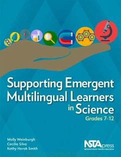 Supporting Emergent Multilingual Learners in Science, Grades 7-12 (eBook, PDF) - Weinburgh, Molly; Silva, Cecilia; Smith, Kathy Horak