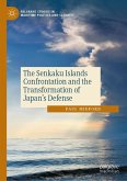 The Senkaku Islands Confrontation and the Transformation of Japan's Defense (eBook, PDF) The Senkaku Islands Confrontation and the Transformation of Japan's Defense (eBook, PDF)