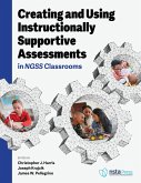 Creating and Using Instructionally Supportive Assessments in NGSS Classrooms (eBook, PDF) Creating and Using Instructionally Supportive Assessments in NGSS Classrooms (eBook, PDF)