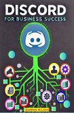 Discord For Business Success (eBook, ePUB) Discord For Business Success (eBook, ePUB)