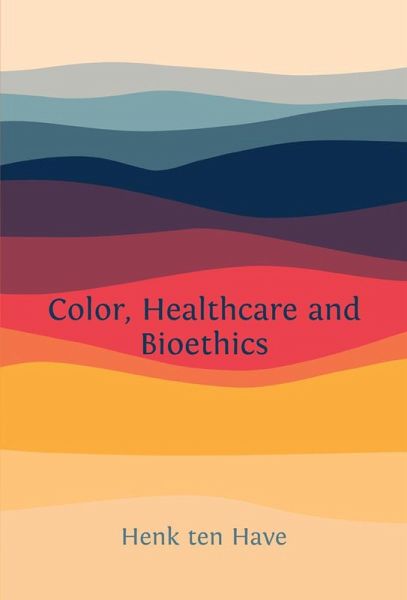 Color, Healthcare and Bioethics (eBook, ePUB) Color, Healthcare and Bioethics (eBook, ePUB)