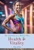 My Journey to a Better Me (eBook, ePUB) My Journey to a Better Me (eBook, ePUB)