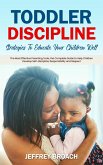 Toddler Discipline: Strategies To Educate Your Children Well (The Most Effective Parenting Tools, the Complete Guide to Help Children Develop Self-discipline, Responsibility and Respect) (eBook, ePUB) Toddler Discipline: Strategies To Educate Your Children Well (The Most Effective Parenting Tools, the Complete Guide to Help Children Develop Self-discipline, Responsibility and Respect) (eBook, ePUB)