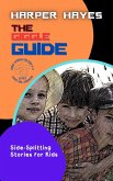 The Giggle Guide-Side-Splitting Stories for Kids: A Collection of Hilarious Tales for Kids who Love to Laugh (Jokes and Journeys: Laugh-out-Loud Series for Kids aged 9 to 11, #3) (eBook, ePUB)