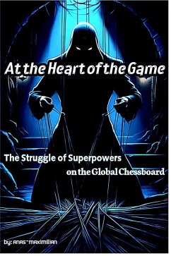 At the Heart of the Game (eBook, ePUB) - Maximilian, Anas