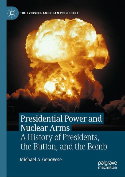 Presidential Power and Nuclear Arms (eBook, PDF) Presidential Power and Nuclear Arms (eBook, PDF)