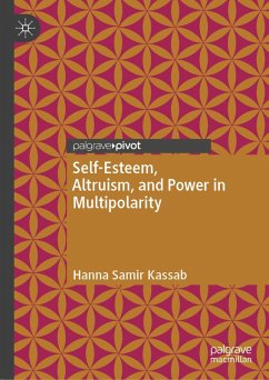 Self-Esteem, Altruism, and Power in Multipolarity (eBook, PDF) - Kassab, Hanna Samir