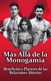 Más Allá de la Monogamia - Beneficios y Placeres de las Relaciones Abiertas (eBook, ePUB) Más Allá de la Monogamia - Beneficios y Placeres de las Relaciones Abiertas (eBook, ePUB)