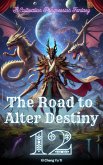 The Road to Alter Destiny (eBook, ePUB) The Road to Alter Destiny (eBook, ePUB)