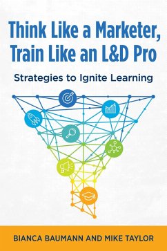 Cover Think Like a Marketer, Train Like an L&D Pro (eBook, ePUB)