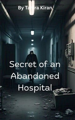 Cover Secret of an Abandoned Hospital (eBook, ePUB)