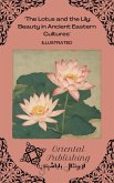 The Lotus and the Lily: Beauty in Ancient Eastern Cultures (eBook, ePUB) The Lotus and the Lily: Beauty in Ancient Eastern Cultures (eBook, ePUB)