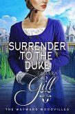 Surrender to the Duke (The Wayward Woodvilles, #6) (eBook, ePUB) Surrender to the Duke (The Wayward Woodvilles, #6) (eBook, ePUB)
