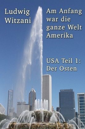 Am Anfang war die ganze Welt Amerika