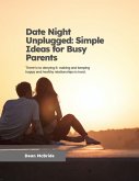 Date Night Unplugged: Simple Ideas for Busy Parents (Relationships, #1) (eBook, ePUB) Date Night Unplugged: Simple Ideas for Busy Parents (Relationships, #1) (eBook, ePUB)