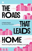 The Roads that Leads Home! (eBook, ePUB) The Roads that Leads Home! (eBook, ePUB)