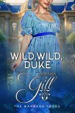 Wild, Wild Duke (The Wayward Yorks, #3) (eBook, ePUB) Wild, Wild Duke (The Wayward Yorks, #3) (eBook, ePUB)