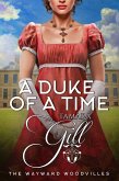 A Duke of a Time (The Wayward Woodvilles, #1) (eBook, ePUB)
