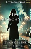 Die Abrechnung (Rivera-Syndikat (Rivera Syndicate, German Edition), #5) (eBook, ePUB) Die Abrechnung (Rivera-Syndikat (Rivera Syndicate, German Edition), #5) (eBook, ePUB)