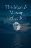 The Moon's Missing Reflection (eBook, ePUB)