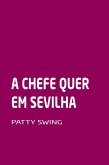 A Chefe Quer, em Sevilha (eBook, ePUB)
