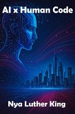 AI x Human Code (The AI Uprising, #4) (eBook, ePUB) AI x Human Code (The AI Uprising, #4) (eBook, ePUB)