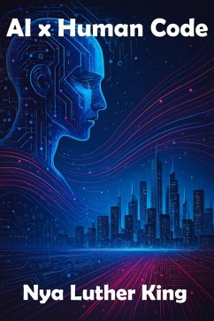AI x Human Code (The AI Uprising, #4) (eBook, ePUB) - King, Nya Luther