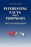 Interesting Facts About Indonesia That You Should Know (Discovering Countries) (eBook, ePUB)