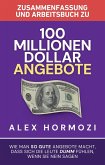 Zusammenfassung und Arbeitsbuch zu "100 Millionen Dollar Angebote": Wie man so gute Angebote macht, dass sich die Leute dumm fu¨hlen, wenn sie Nein sagen (Acquisition.com $100M Series) (eBook, ePUB)